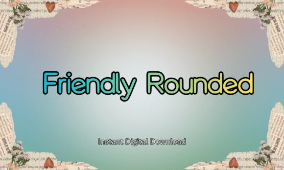Friendly Rounded: A Cheerful Display Font for Digital Brands