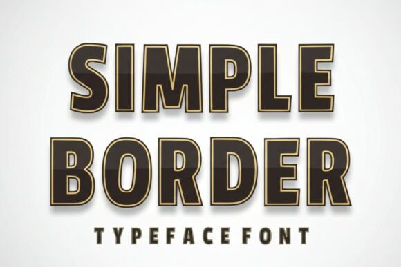 Simple Border: A Bold Sans Serif Font for Scroll-Stopping Marketing